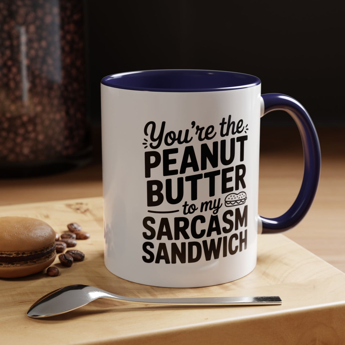 You’re the Peanut Butter to My Sarcasm Sandwich Mug – Funny Friendship Coffee Cup – Humor Gift for Best Friend