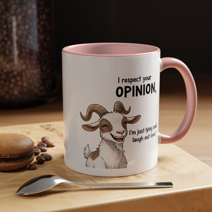 Funny Goat Coffee Mug – “I Respect Your Opinion, I’m Just Lying and Laugh Out Loud” Accent Mug