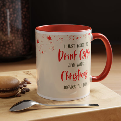 I Just Want to Drink Coffee and Watch Christmas Movies All Day Christmas Coffee Mug