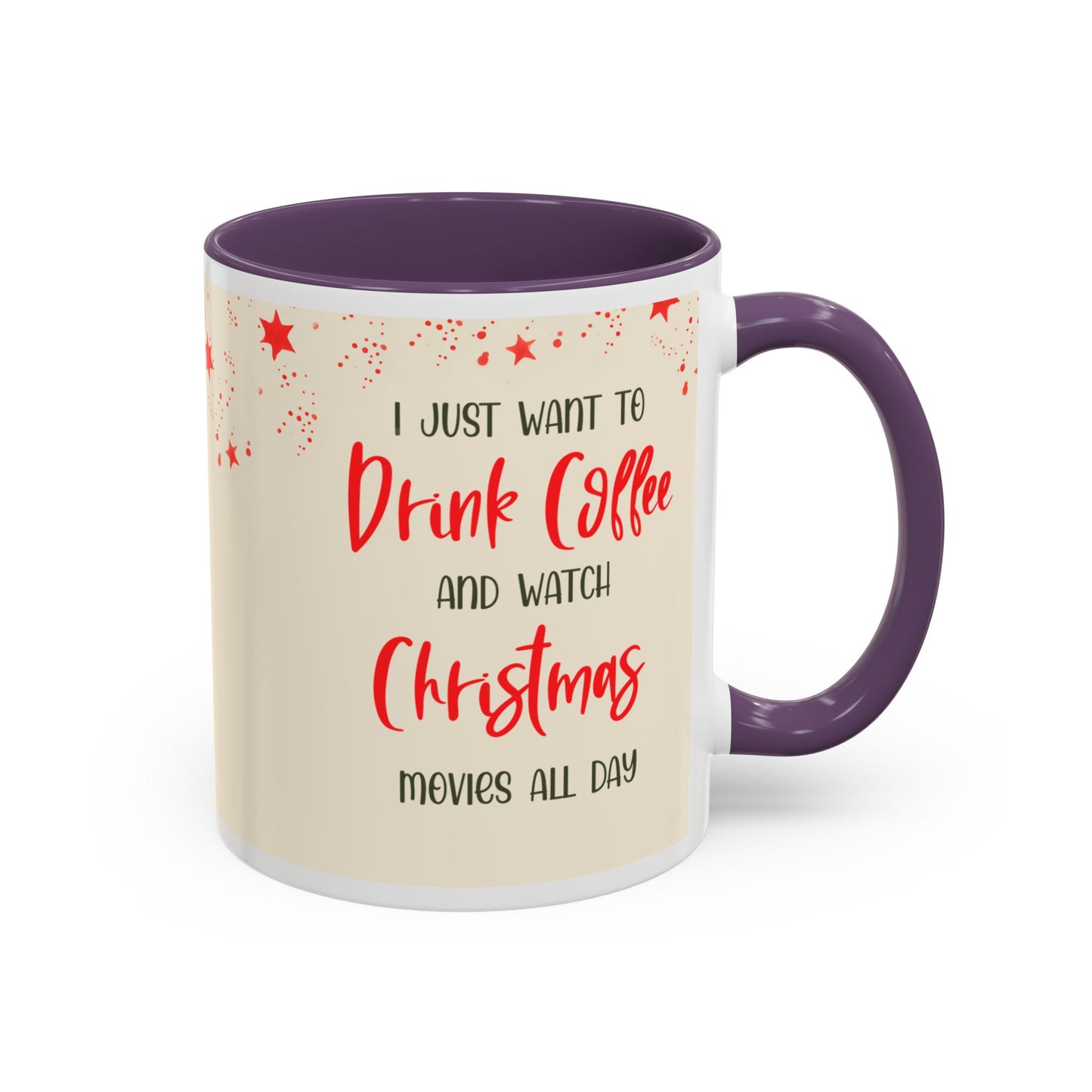 I Just Want to Drink Coffee and Watch Christmas Movies All Day Christmas Coffee Mug