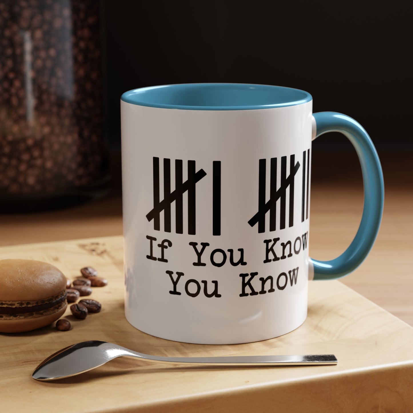 If You Know Tally Mark Coffee Mug — Accent 11/15oz