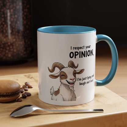 Funny Goat Coffee Mug – “I Respect Your Opinion, I’m Just Lying and Laugh Out Loud” Accent Mug