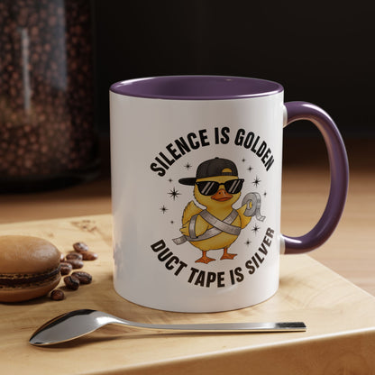 Accent Mug — "Silence is Golden, Duct Tape is Silver" Cute Duck Coffee Cup
