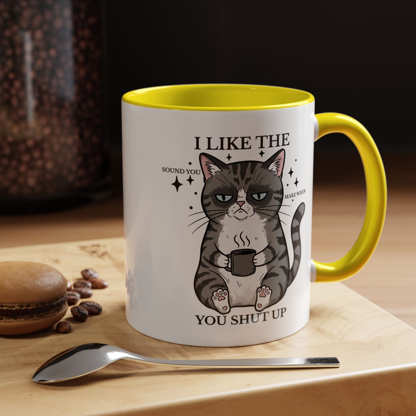 I Like The Sound You Make When You Shut Up Cat Coffee Mug (11/15oz)