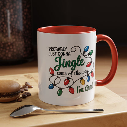 Jingle Lights Coffee Mug — Probably Just Gonna Jingle Some of the Way, I'm Tired Holiday Mug