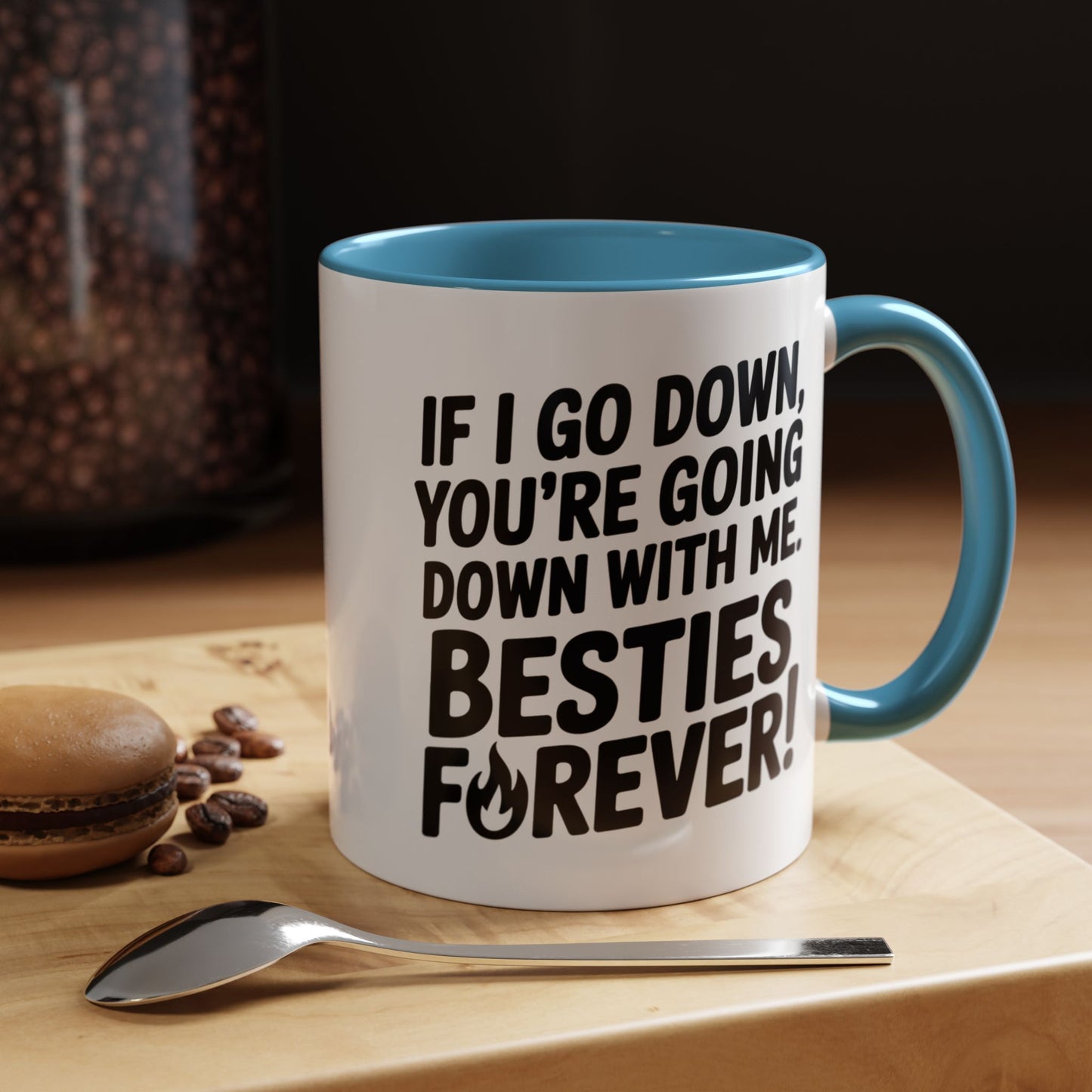 Besties Forever Mug – Funny Friendship Coffee Cup – If I Go Down You’re Going Down With Me – Best Friend Gift